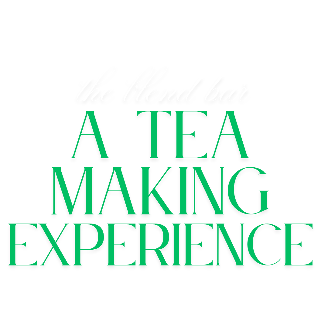 the blend bar: create your own signature tea